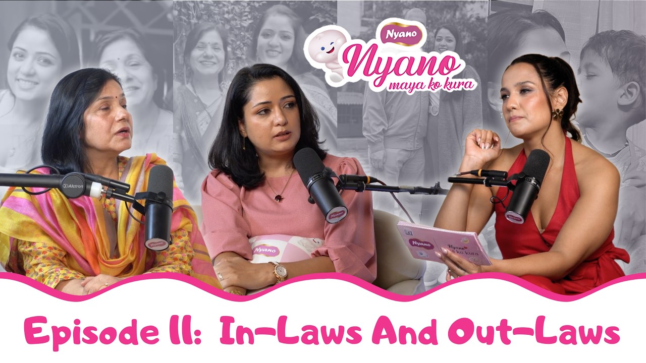 Nyano Maya Ka Kura | A podcast on Parenting | Episode 11 | Minisha Bhattarai | Partiva Bhattarai