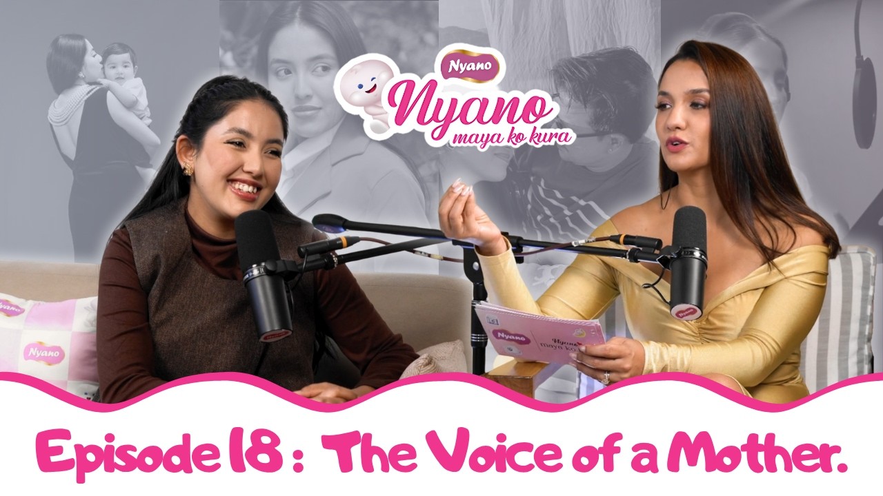 Nyano Maya Ka Kura | A podcast on Parenting | Melina Mainali | Episode 18 | Season Finale